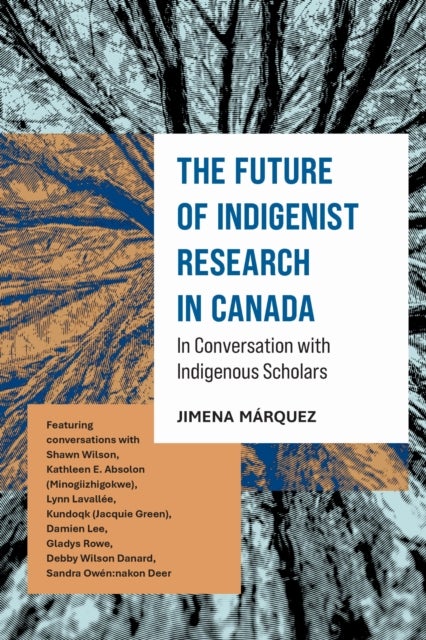 The Future of Indigenist Research in Canada - In Conversation with Indigenous Scholars