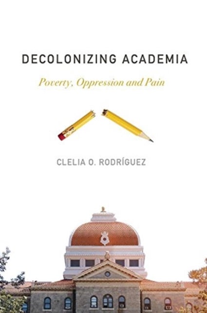Decolonizing Academia - Poverty, Oppression and Pain