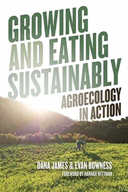 Growing and Eating Sustainably - Agroecology in Action