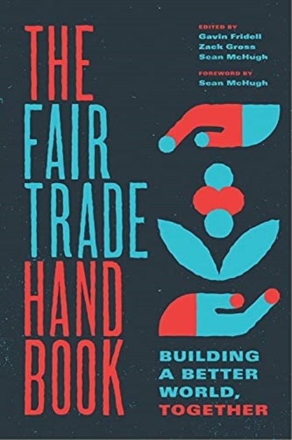 The Fair Trade Handbook - Building a Better World, Together