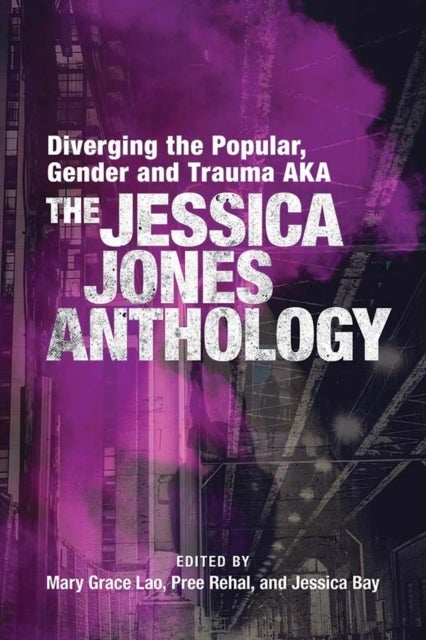Diverging the Popular, Gender and Trauma AKA the Jessica Jones Anthology