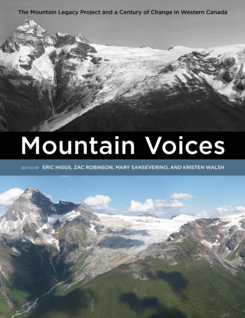 Mountain Voices - The Mountain Legacy Project and a Century of Change in Western Canada