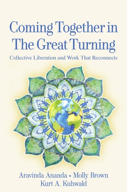 Coming Together in the Great Turning - Collective Liberation and Work That Reconnects