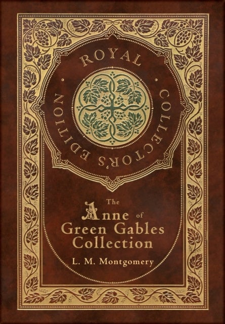 The Anne of Green Gables Collection (Royal Collector's Edition) (Case Laminate Hardcover with Jacket