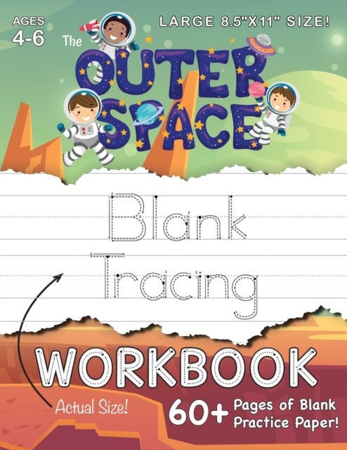 The Outer Space Blank Tracing Workbook (Large 8.5'x11' Size!) - (Ages 4-6) 60+ Pages of Blank Practice Paper!