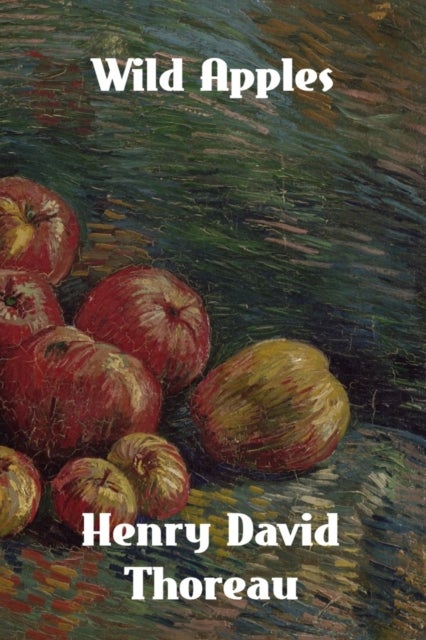 Wild Apples - The History of the Apple Tree