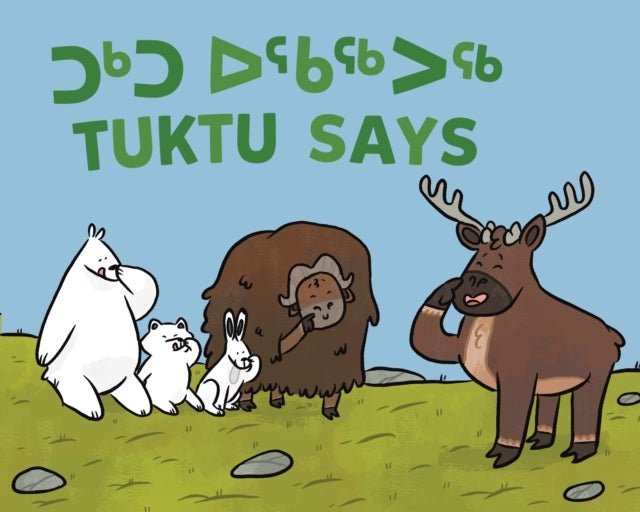 Tuktu Says - Bilingual Inuktitut and English Edition