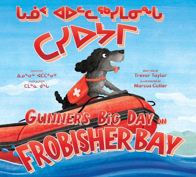 Gunner's Big Day on Frobisher Bay - Bilingual Inuktitut and English Edition