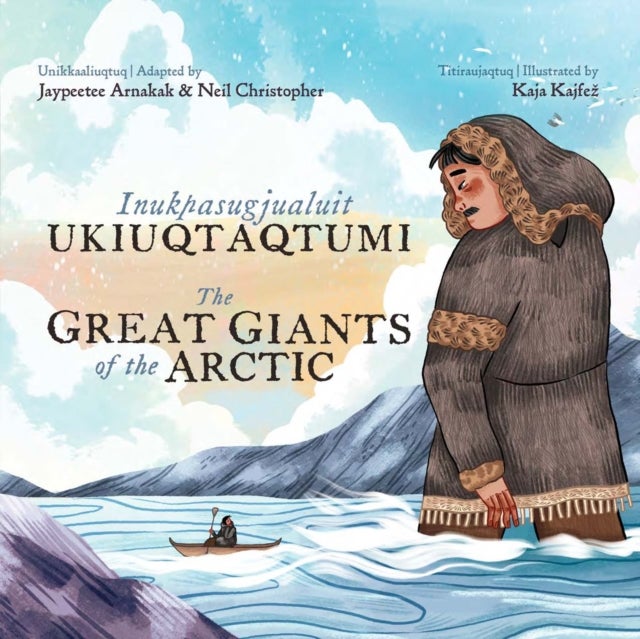 The Great Giants of the Arctic - Bilingual Inuktitut and English Edition