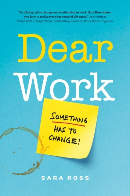 Dear Work - Something Has to Change
