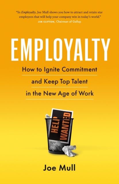 Employalty - How to Ignite Commitment and Keep Top Talent in the New Age of Work