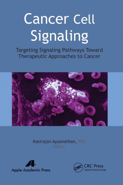 Cancer Cell Signaling - Targeting Signaling Pathways Toward Therapeutic Approaches to Cancer