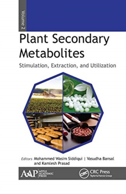 Plant Secondary Metabolites, Volume Two - Stimulation, Extraction, and Utilization