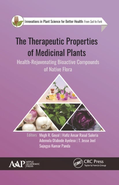 The Therapeutic Properties of Medicinal Plants - Health-Rejuvenating Bioactive Compounds of Native Flora
