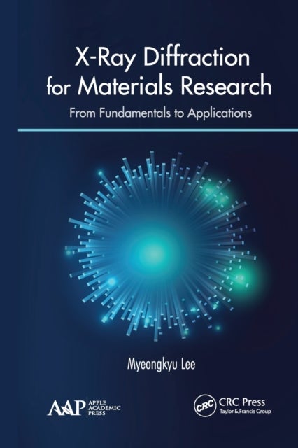 X-Ray Diffraction for Materials Research - From Fundamentals to Applications