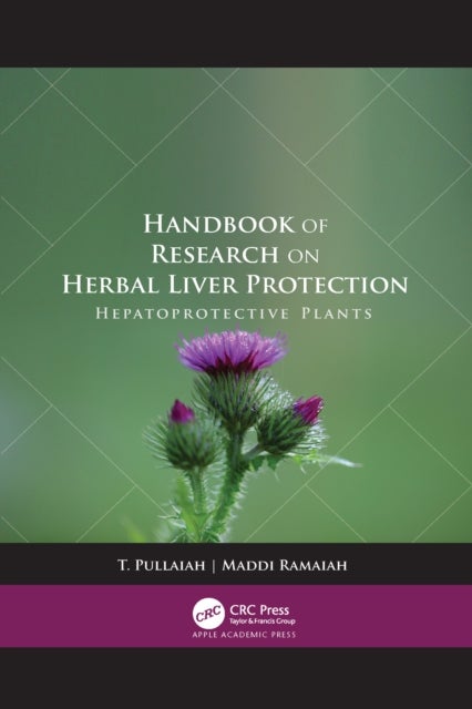 Handbook of Research on Herbal Liver Protection - Hepatoprotective Plants