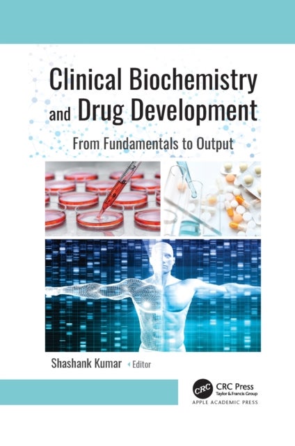 Clinical Biochemistry and Drug Development - From Fundamentals to Output