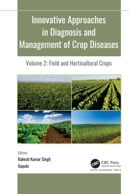 Innovative Approaches in Diagnosis and Management of Crop Diseases - Volume 2: Field and Horticultural Crops
