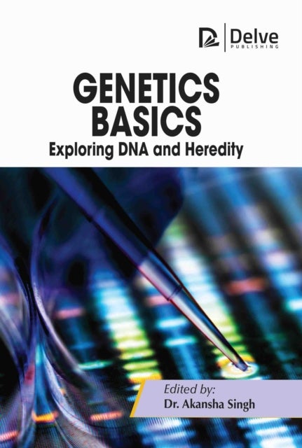 Genetics Basics - Exploring DNA and Heredity