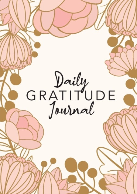 Daily Gratitude Journal - (Pink Flower Surround) A 52-Week Guide to Becoming Grateful