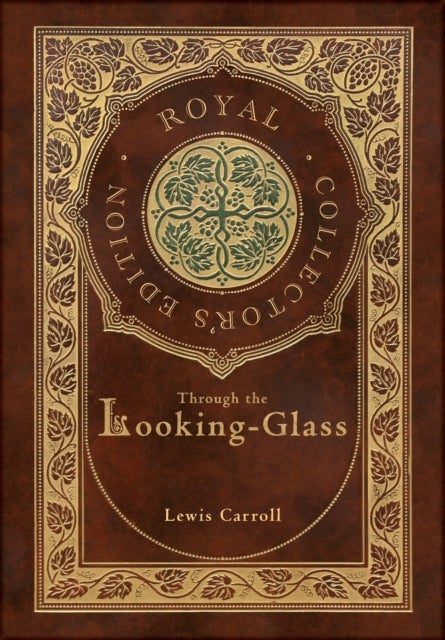 Through the Looking-Glass (Royal Collector's Edition) (Illustrated) (Case Laminate Hardcover with Ja
