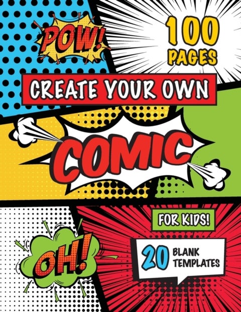 8-12) Create Your Own Comic for Kids (Ages 4-8 - (100 Pages) Draw Your Own Comics with a Variety of 20 Blank Templates!