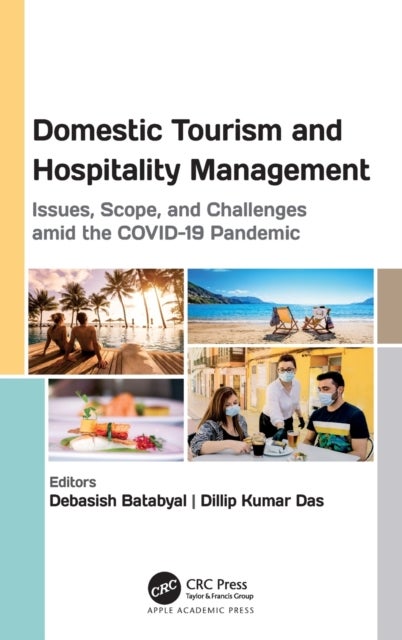 Domestic Tourism and Hospitality Management - Issues, Scope, and Challenges amid the COVID-19 Pandemic