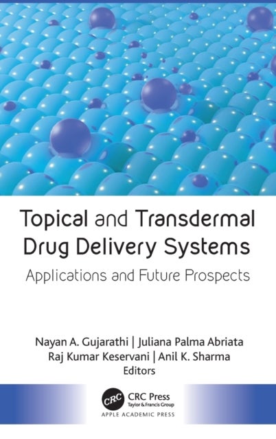 Topical and Transdermal Drug Delivery Systems - Applications and Future Prospects