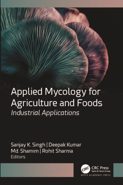 Applied Mycology for Agriculture and Foods - Industrial Applications