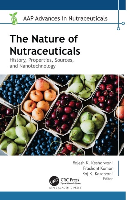 The Nature of Nutraceuticals - History, Properties, Sources, and Nanotechnology
