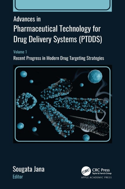 Advances in Pharmaceutical Technology for Drug Delivery Systems (PTDDS) - Volume 1: Recent Progress in Modern Drug Targeting Strategies