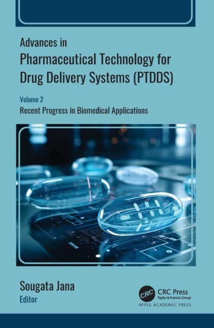 Advances in Pharmaceutical Technology for Drug Delivery Systems (PTDDS) - Volume 2: Recent Progress in Biomedical Applications