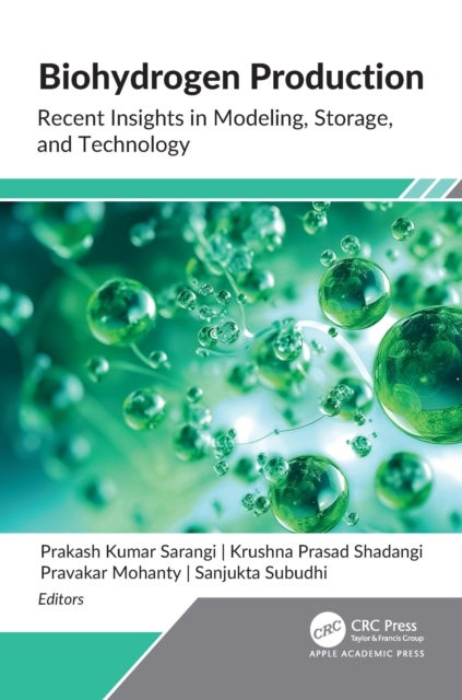 Biohydrogen Production - Recent Insights in Modeling, Storage, and Technology