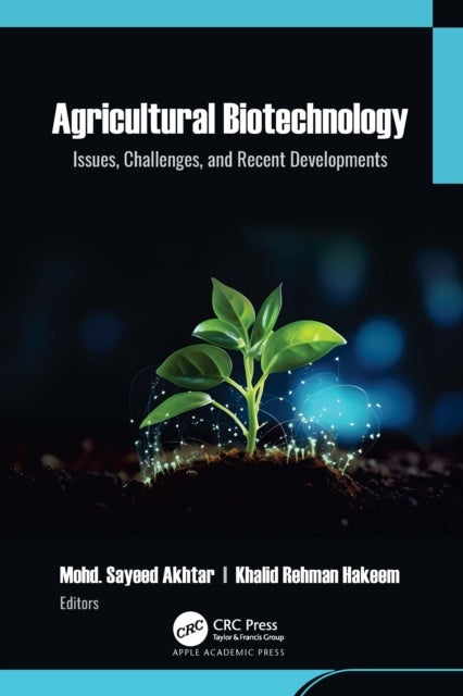 Agricultural Biotechnology - Issues, Challenges, and Recent Developments