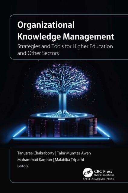 Organizational Knowledge Management - Strategies and Tools for Higher Education and Other Sectors