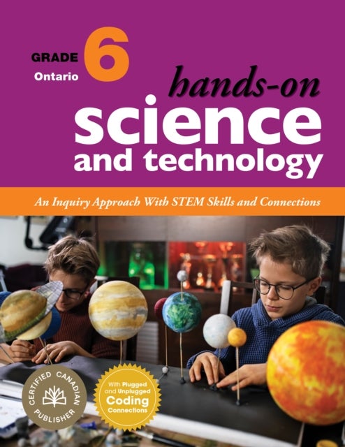 Hands-On Science and Technology for Ontario, Grade 6 - An Inquiry Approach With STEM Skills and Connections