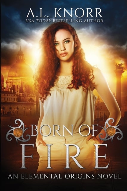 Born of Fire - An Elemental Origins Novel