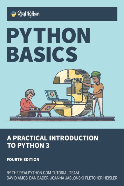 Python Basics - A Practical Introduction to Python 3