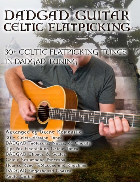 Dadgad Guitar - Celtic Flatpicking - 30+ Celtic Flatpicking Tunes in DADGAD Tuning