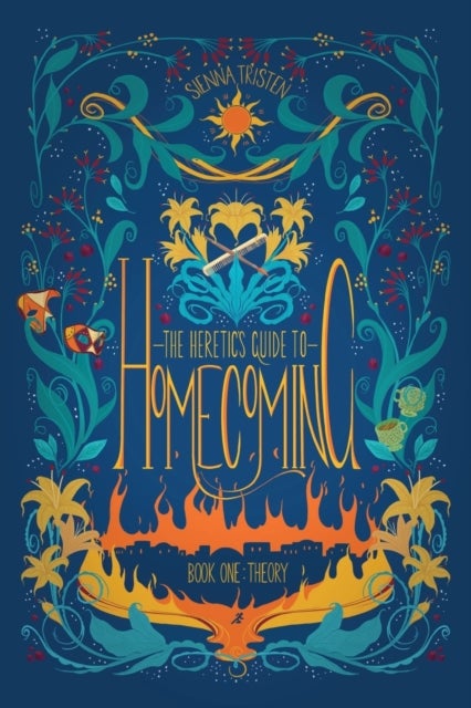 The Heretic's Guide to Homecoming - Book One: Theory
