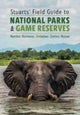 Stuarts' Field Guide to National Parks & Game Reserves ¿ Namibia, Botswana, Zimbabwe, Zambia & Mala