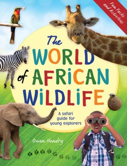 The World of African Wildlife - A Safari Guide For Young Explorers