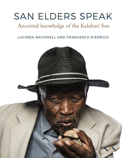 San Elders Speak - Ancestral Knowledge of the Kalahari San