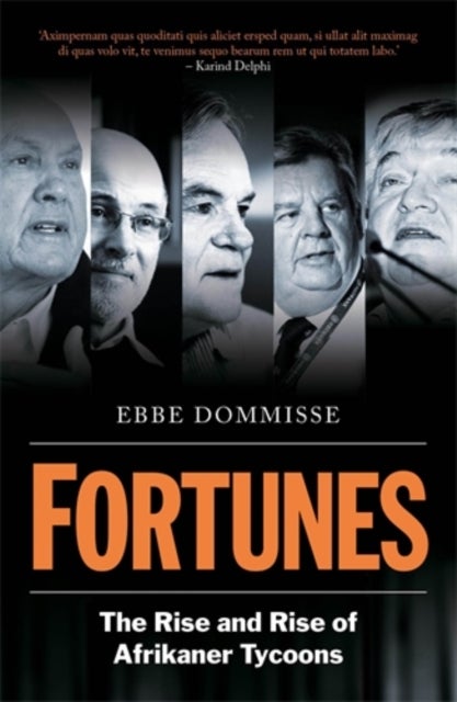 Fortunes - The Rise and Rise of Afrikaner Tycoons