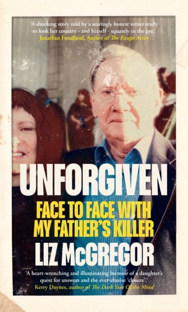 Unforgiven - Face to Face with my Father’s Killer