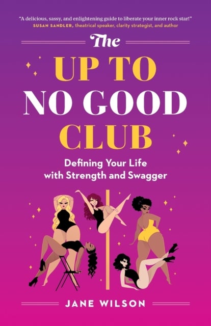 The Up To No Good Club - Defining Your Life With Strength and Swagger