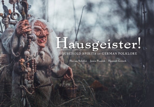 Hausgeister! - Household Spirits of German Folklore