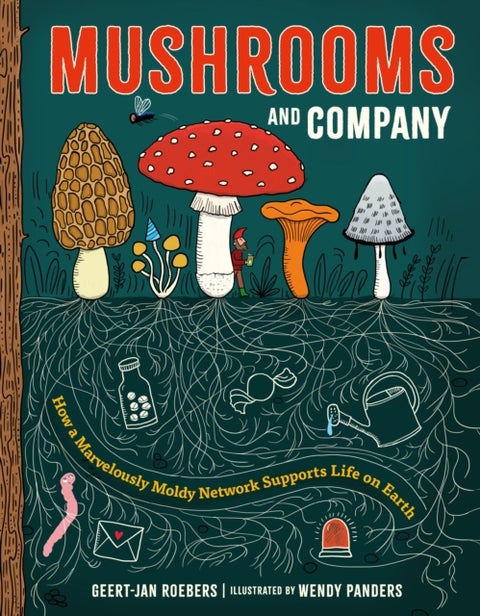 Mushrooms and Company - How a Marvelously Moldy Network Supports Life on Earth