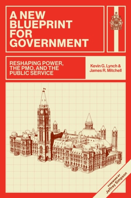A New Blueprint for Government - Reshaping Power, the PMO, and the Public Service