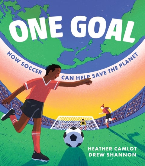 One Goal - How Soccer Can Help Save the Planet